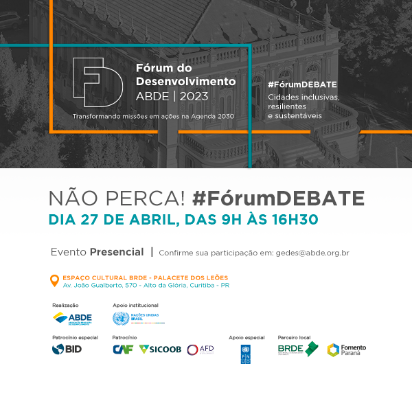ABDE promove primeiro evento preparatório do Fórum do Desenvolvimento 2023