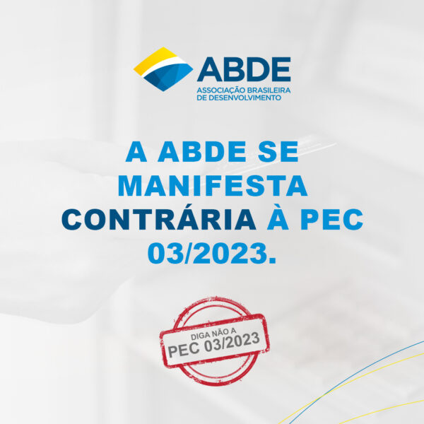 ABDE se manifesta contrária à PEC 03/2023